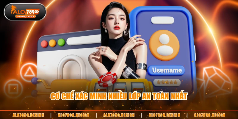 Cơ chế xác minh nhiều lớp an toàn nhất