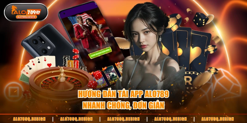 Hướng dẫn tải app ALO789 nhanh chóng, đơn giản